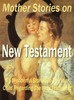 Thumbnail Mother Stories from the New Testament Thumbnail Mother Stories from the New Testament