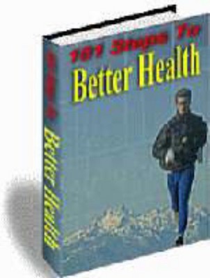 Product picture 101 Steps to Better Health - Health & Fitness Tips