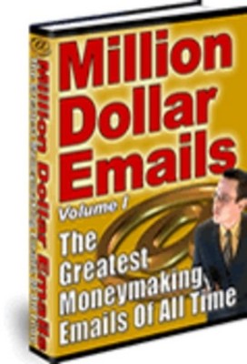 Product picture Million Dollar Emails - The Greatest Money Making Emails