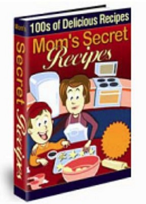 Product picture Moms Secret Recipes - 100s of Delicious Recipes