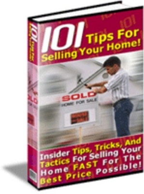 Product picture 101 Tips for Selling Your Home - Insider, Tips, Tricks...
