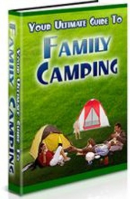 Product picture Your Ultimate Guide to Family Camping