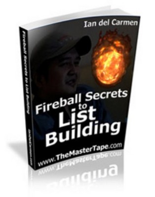 Product picture Fireball Secrets to List Building - Explode Your Op-In Lists