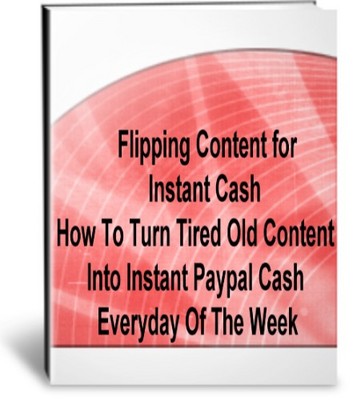 Product picture Flipping Content for Instant Cash - Turn Old Content To Cash