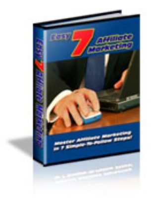 Product picture 7 Easy Steps To Affiliate Marketing