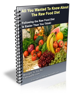 Product picture All You Wanted To Know About The Raw Food Diet 