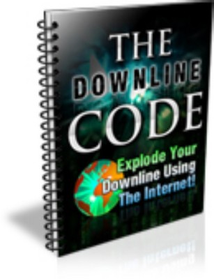 Product picture The Downline Code - Explode Your Downline Using The Internet
