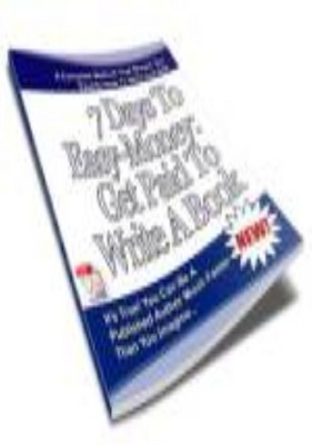 Product picture 7 Days To Easy Money - Get Paid To Write A Book