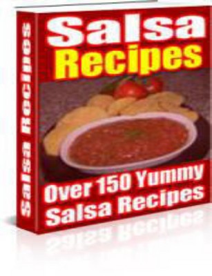 Product picture Salsa Recipes - Over 150 Yummy Salsa Recipes