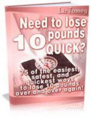 Product picture Need To Lose 10 Pounds Quick? - 75 Ways To Lose 10 Pounds